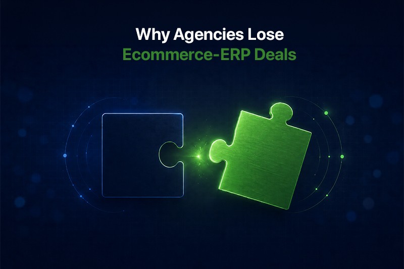 Why Agencies Lose Ecommerce ERP Deals